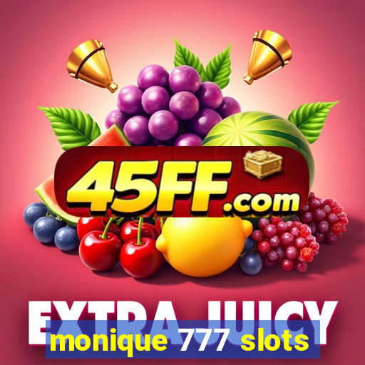 monique 777 slots